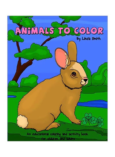 اشتري Animals To Color Paperback الإنجليزية by Linda Smith - 02 October 2019 في الامارات