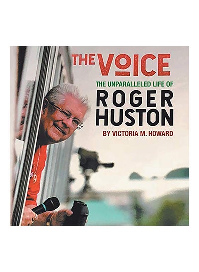 Buy The Voice: The Unparalleled Life of Roger Huston paperback english in UAE