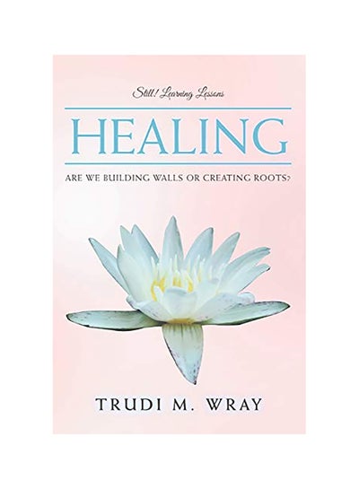 Buy Healing: Are We Building Walls or Creating Roots? hardcover english in UAE