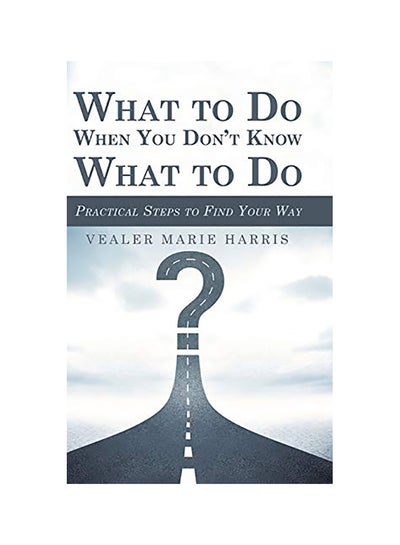 اشتري What To Do When You Don't Know What To Do Paperback في الامارات