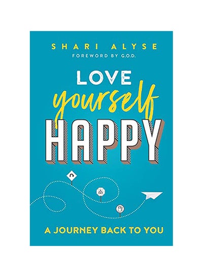 اشتري Love Yourself Happy: A Journey Back to You Paperback في الامارات