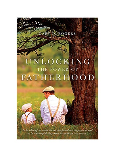 اشتري Unlocking the Power of Fatherhood Hardcover في الامارات