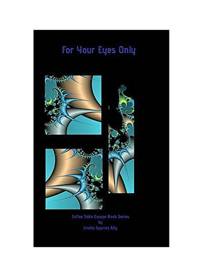 Buy For Your Eyes Only Coffee Table Escape paperback english in UAE