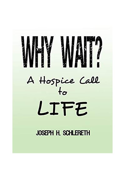 Buy Why Wait?: A Hospice Call to Life hardcover english in UAE