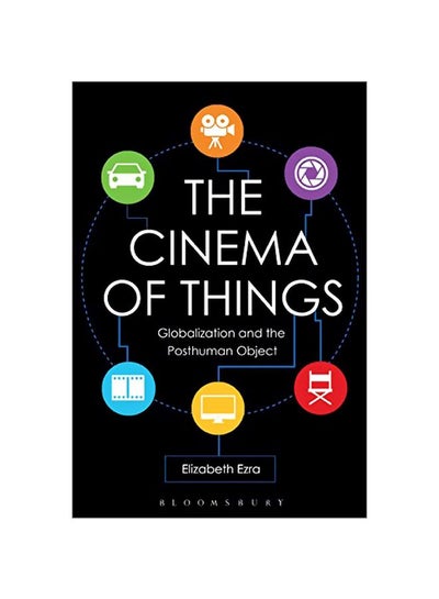 Buy The Cinema Of Things: Globalization And The Posthuman Object paperback english - 2019-05-30 in UAE