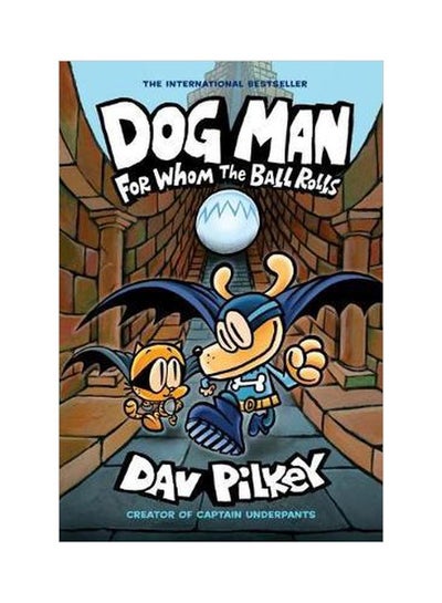 اشتري Dog Man : For Whom The Ball Rolls Hardcover English by Dav Pilkey - 2019-08-13 في السعودية