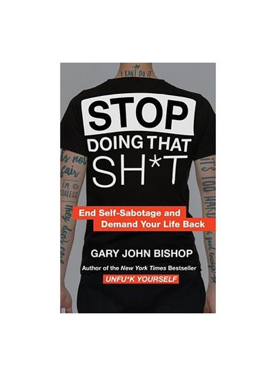 Buy Stop Doing That Sh*T: End Self-Sabotage And Demand Your Life Back Paperback English by HarperOne in Egypt