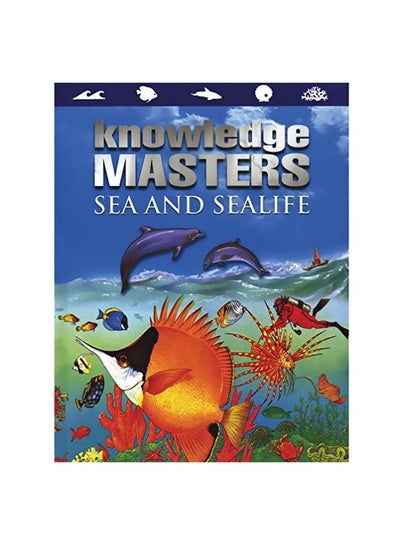 اشتري 909 Sekm Knowledge Masters - Sea And Sealife Hardcover الإنجليزية by Laura Wade - 2006-07-01 في مصر