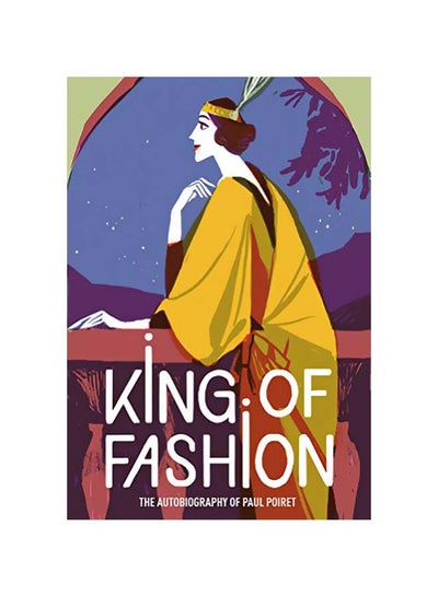 Buy King Of Fashion: The Autobiography Of Paul Poiret paperback english - 2019-06-18 in UAE