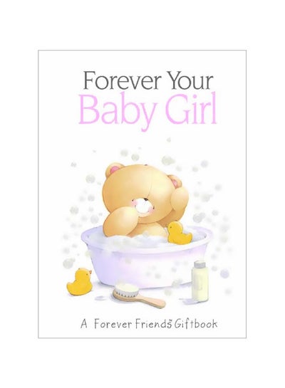 اشتري Forever Your Baby Girl: A Forever Friends Giftbook Hardcover في مصر