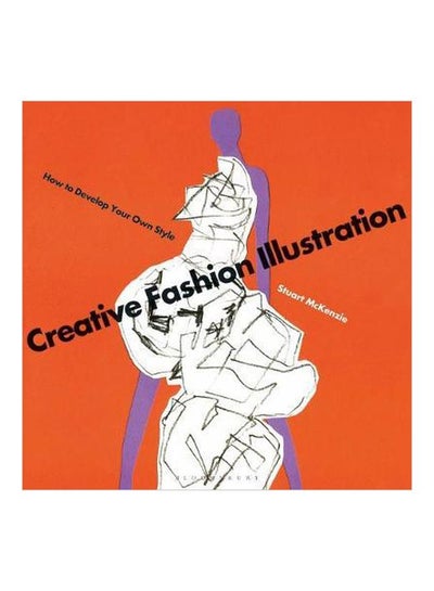 Buy Creative Fashion Illustration: How To Develop Your Own Style paperback english - 2020-01-13 in UAE