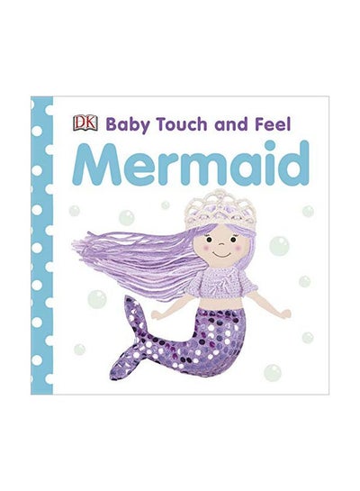 اشتري Baby Touch And Feel Mermaid Board Book English by DK - 2020-01-02 في الامارات