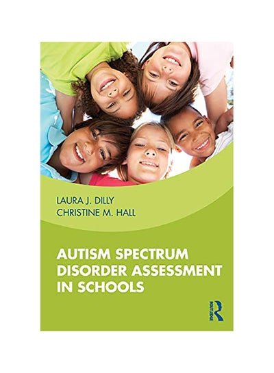 اشتري Autism Spectrum Disorder Assessment In Schools Paperback الإنجليزية by Laura J.Dilly في الامارات