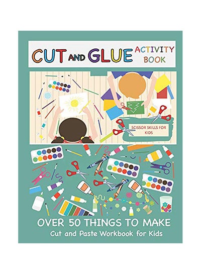 اشتري Cut And Glue Activity Book: Cut And Paste Workbook For Kids غلاف ورقي اللغة الإنجليزية في الامارات