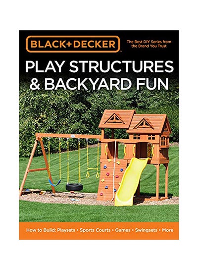 Buy Play Structures And Backyard Fun Paperback English by Editors of Cool Springs Press in UAE