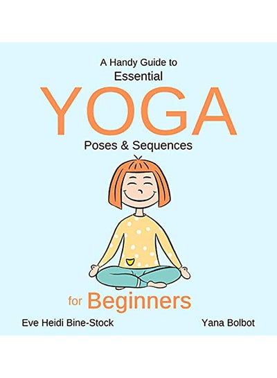 Buy A Handy Guide To Essential Yoga Poses And Sequences For Beginners paperback english in UAE