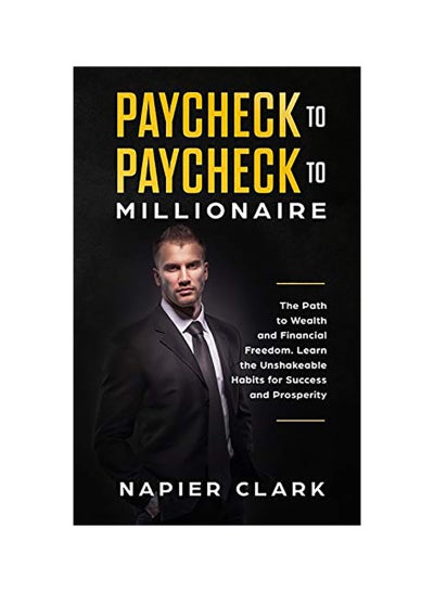 Buy Paycheck To Paycheck To Millionaire paperback english in UAE