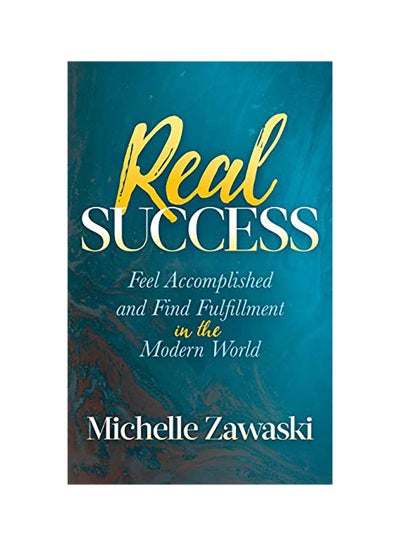 اشتري Real Success: Feel Accomplished And Find Fulfillment In The Modern World Paperback في الامارات