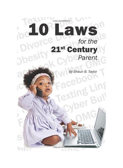 اشتري 10 Laws For The 21st Century Parent Paperback الإنجليزية by Shaun B. Taylor في الامارات