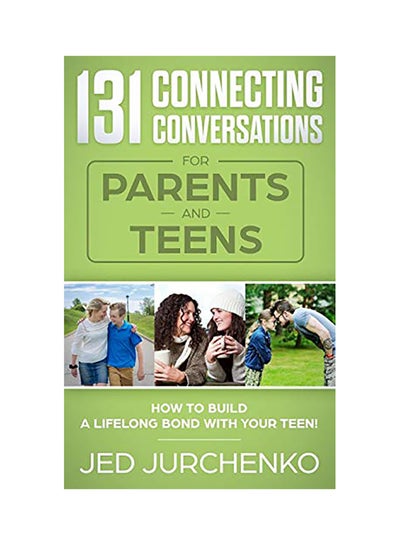 Buy 131 Connecting Conversations For Parents And Teens paperback english in UAE