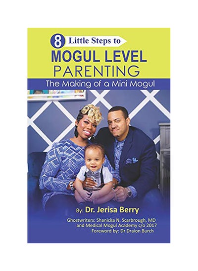 Buy 8 Little Steps To Mogul Level Parenting paperback english in UAE