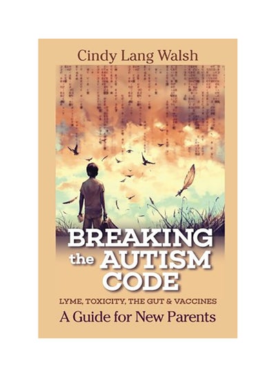 اشتري Breaking The Autism Code Paperback الإنجليزية by Cindy Lang Walsh في الامارات