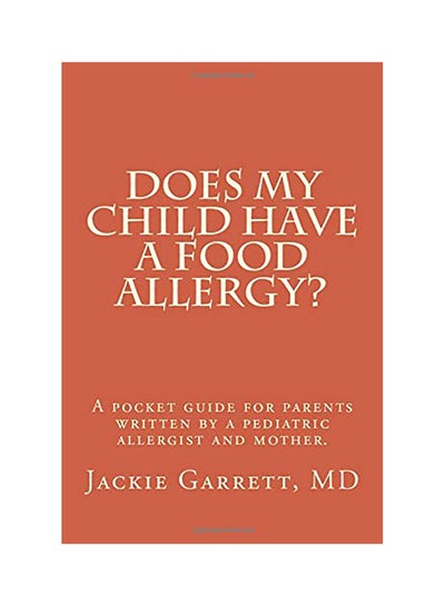 Buy Does My Child Have a Food Allergy? a Pocket Guide for Parents: Written by a Pediatric Allergist and Mother: The Information You Need to Know about abo paperback english in UAE