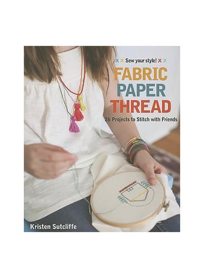 Buy Fabric Paper Thread paperback english - 22-Aug-13 in UAE