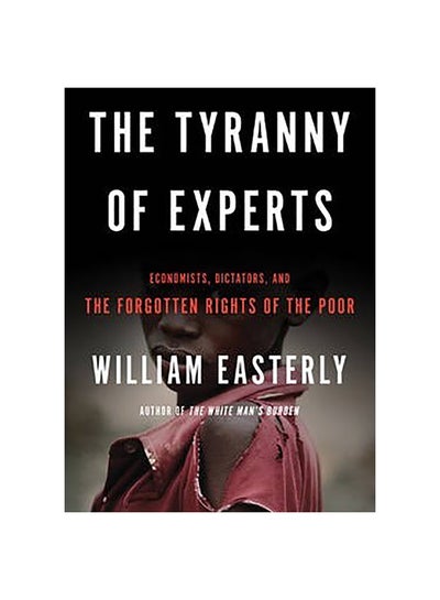 اشتري Tyranny Of Experts Hardcover English by William Easterly - 20-Mar-14 في الامارات