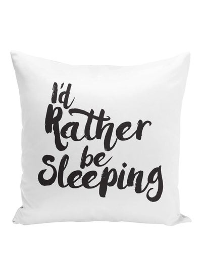 Buy I'd Rather Be Sleeping Printed Polyester Cushion White/Black 16x16inch in UAE