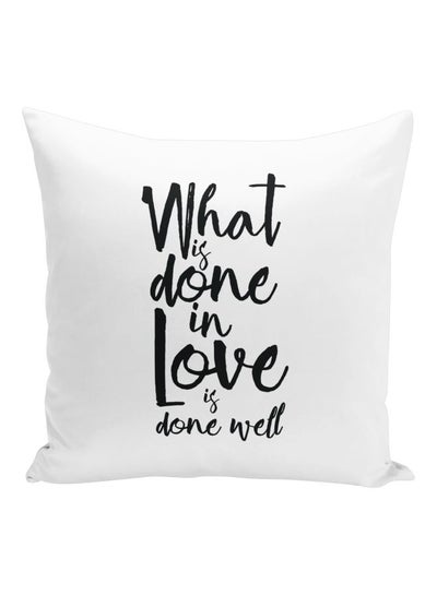 اشتري What Is Done In Love Is Done Well Printed Decorative Pillow White/Black 16x16inch في الامارات