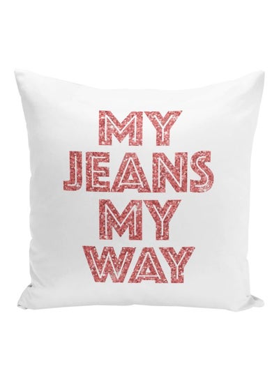 Buy My Jeans My Way Printed Decorative Pillow White/Pink 16x16inch in UAE