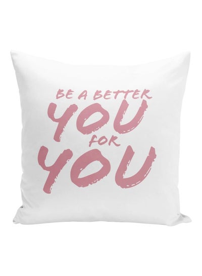 Buy Be A Better You For You Quoted Decorative Pillow White/Pink 16x16inch in UAE