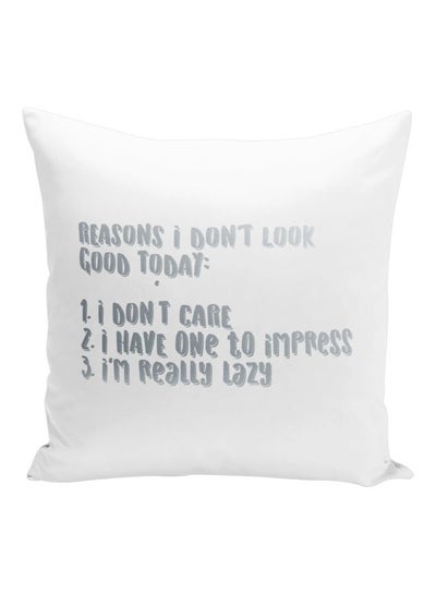 Buy Reasons I Don't Look Good Printed Decorative Pillow White/Grey 16x16inch in UAE