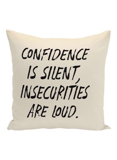 Buy Confidence Is Silent, Insecurities Are Loud Printed Decorative Pillow Beige/Black 16x16inch in UAE