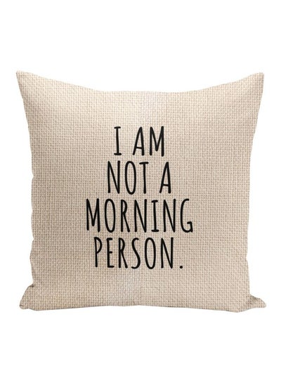 Buy I Am Not A Morning Person Printed Decorative Pillow Beige/Black 16x16inch in UAE