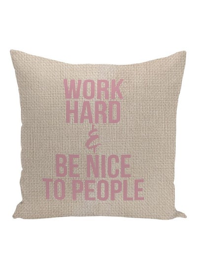 Buy Work Hard Printed Decorative Throw Pillow Beige/Pink 16x16inch in UAE