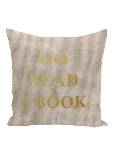 Buy Go Read A Book Quote Printed Decorative Pillow Beige/Gold 16x16inch in UAE