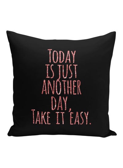 اشتري وسادة ديكور بطبعة اقتباس "Today Is Just Another Day Take It Easy" أسود/وردي 16x16بوصة في السعودية