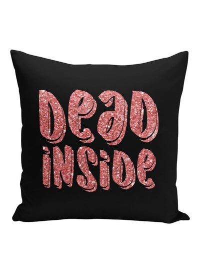 Buy Dead Inside Quote Printed Decorative Pillow Black/Pink 16x16inch in UAE
