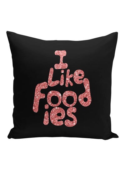 Buy I Like Foodies Quote Printed Decorative Pillow Black/Pink 16x16inch in Saudi Arabia