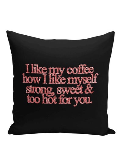 Buy I Like My Coffee Quote Printed Decorative Pillow Black/Pink 16x16inch in Saudi Arabia