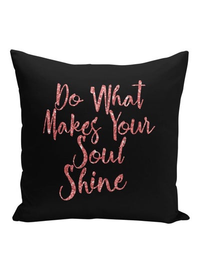 اشتري وسادة زينة بطبعة عبارة (Do What Make Your Soul Shine) أسود/وردي 16x16بوصة في السعودية