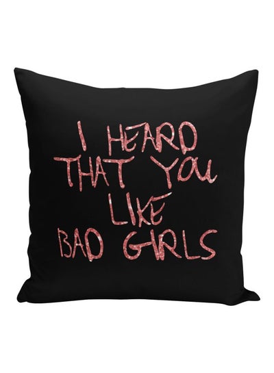 Buy I Heard That You Like Bad Girls Quote Printed Decorative Pillow Black/Electric Rose Gold 16x16inch in Saudi Arabia