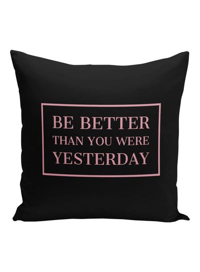 Buy Be Better Than You Were Yesterday Printed Decorative Pillow Black/Pink 16x16inch in Saudi Arabia