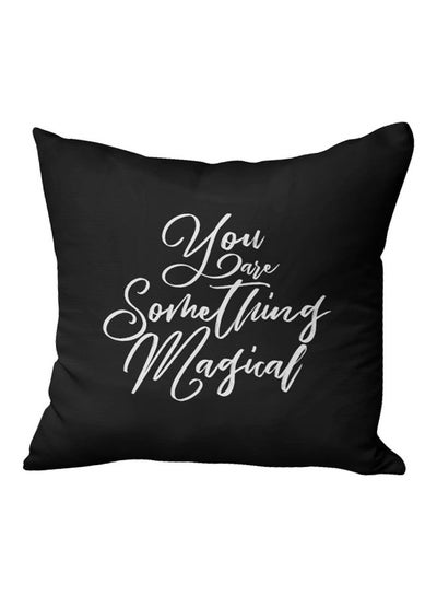 Buy You Are Something Magical Printed Decorative Pillow Black/Pearl White 16x16inch in UAE