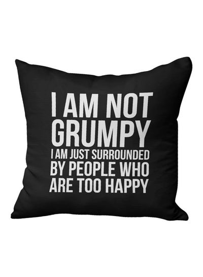 Buy Not Grumpy Quote Printed Decorative Pillow Black/White 16x16inch in Saudi Arabia