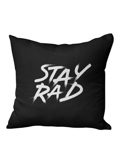 Buy Stay Rad Printed Decorative Pillow Black/White 16x16inch in UAE