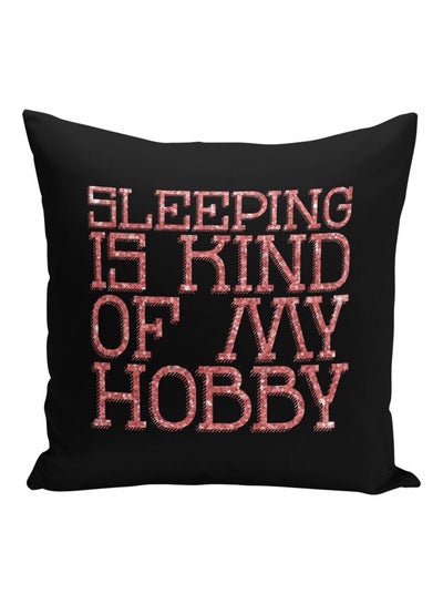 اشتري Sleeping Is Kind Of My Hobby Printed Decorative Pillow Black/Pink 16x16inch في الامارات