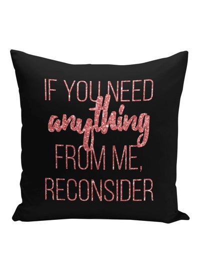 Buy If You Need Anything From Me Printed Decorative Pillow Black/Pink 16x16inch in Saudi Arabia